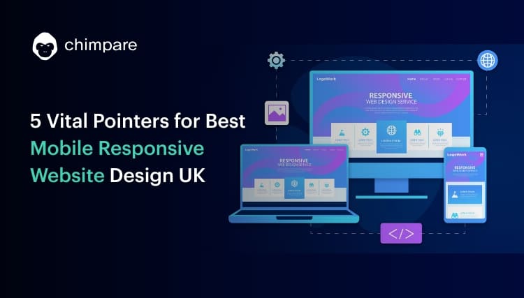 5 Vital Pointers for Best Mobile Responsive Website Design UK​