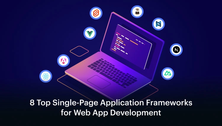 8 Top Single-Page Application Frameworks for Web App Development