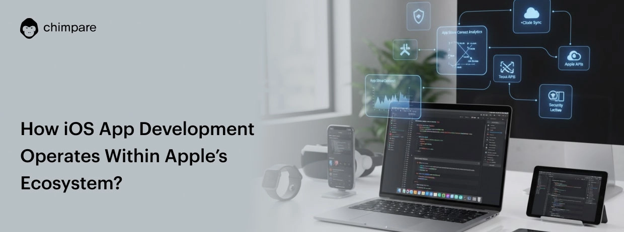 How iOS App Development Operates Within AppleΓÇÖs Ecosystem