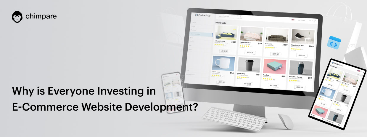 Why is Everyone Investing in E-Commerce Website Development_-1
